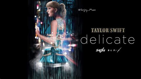 Taylor Swift - Delicate (Sanjay Remix) - YouTube