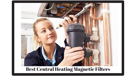 Best Central Heating Magnetic Filters: Keep Your Heating System Clean ...