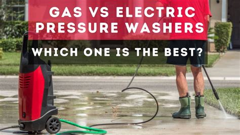 Gas vs. Electric Pressure Washer | Which One Is The Best