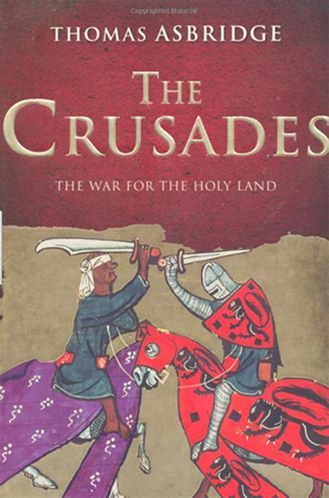 The Crusades: The War for the Holy Land / Historical Association