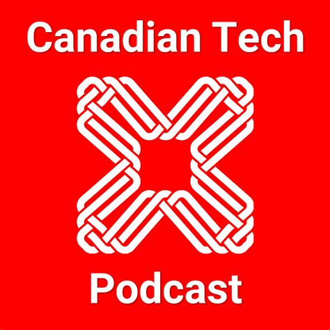 Canadian Tech Podcast | Listen via Stitcher for Podcasts