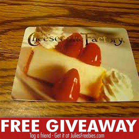 Win a $25.00 Cheesecake Factory Gift Card - Julie's Freebies