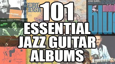 101 Essential Jazz Guitar Albums