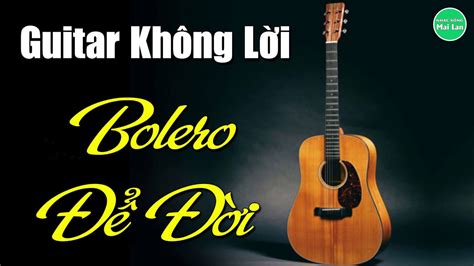 Hòa Tấu Guitar Không Lời | Liên Khúc Bolero Trữ Tình Đặc Biệt Nhất | Nhạc Sống Mai Lan|Hòa Tấu ...