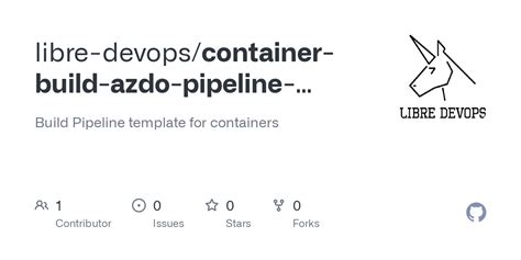 GitHub - libre-devops/container-build-azdo-pipeline-template: Build Pipeline template for containers