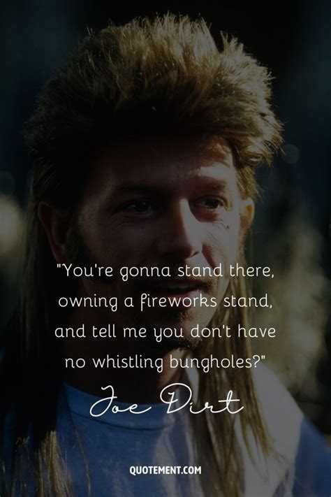 50 Joe Dirt Quotes That Will Make Your Day Dirtier