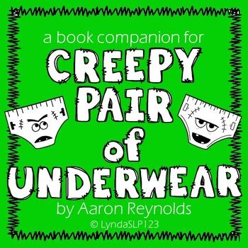 Creepy Pair of Underwear: book companion for literacy & language