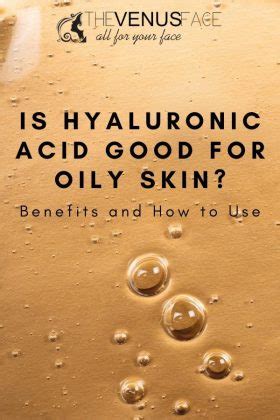 Is Hyaluronic Acid Good for Oily Skin? Benefits and How to Use