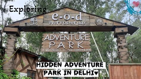 EOD Adventure Park | Mayur Vihar | Delhi NCR Adventure | DilliwalaPahadi - YouTube