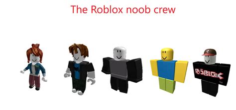 The Roblox noob crew by GreenGreen11 on DeviantArt