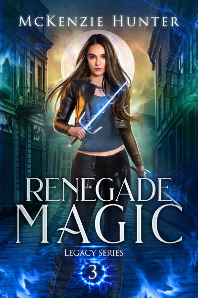 Renegade Magic | Legacy Series | Author McKenzie Hunter