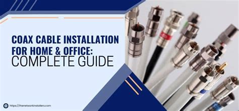 Coax Cable Installation For Home & Office: Complete Guide