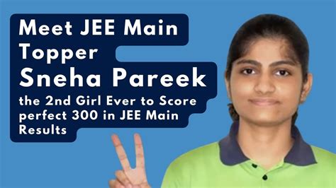 JEE Main Topper 2022: Sneha Pareek creates history, becomes 2nd Girl Ever to Score perfect 300 ...