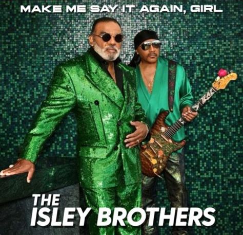 The Isley Brothers Release New Album "Make Me Say It Again, Girl" (Stream) - YouKnowIGotSoul.com