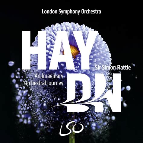 Sir Simon Rattle & London Symphony Orchestra – Haydn: An Imaginary Orchestral Journey (2018) DSF ...