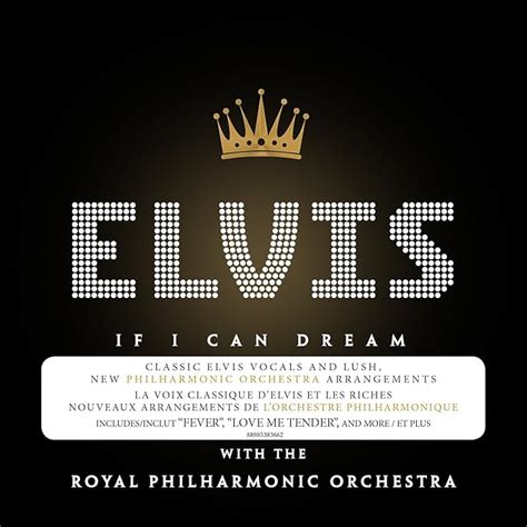 If I Can Dream: Elvis Presley With T He Royal Philharmonic Orchestra ...