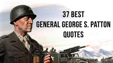 37 Best General George S. Patton Quotes | Succeed Feed