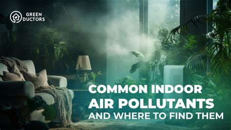 Most Common Indoor Air Pollutants and Where to Find Them