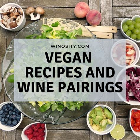 Vegan Recipes and Wine Pairings | Vegetarian recipes, Wine recipes ...