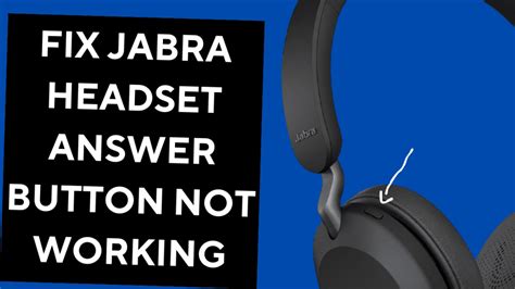 Jabra Headset Answer Button Not Working Archives