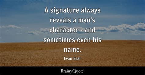 Evan Esar - A signature always reveals a man's character