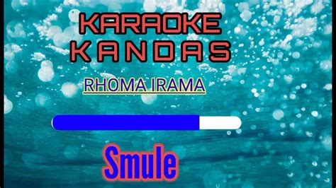 KANDAS, KARAOKE, RHOMA IRAMA. - YouTube