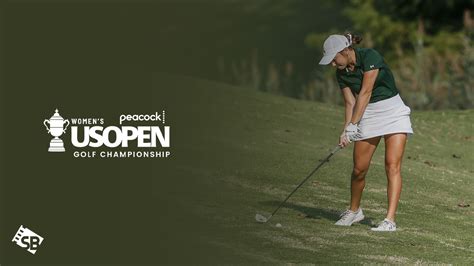 Watch 2023 US Women's Open Golf Championship outside USA on Peacock