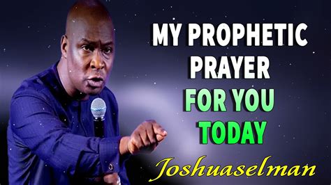 MY PROPHETIC PRAYER FOR YOU TODAY - Apostle Joshua Selman - YouTube