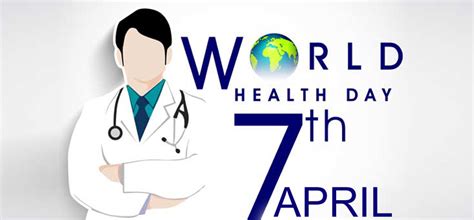 World Health Day 7th April 2020 - Welthi | Healthcare Tips and News ...