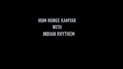 Hum honge kamyab lyrics in english - connectionsmzaer