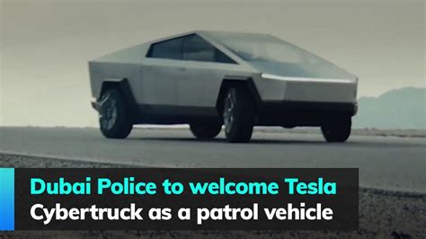 Dubai Police to welcome Tesla Cybertruck as a patrol vehicle - YouTube