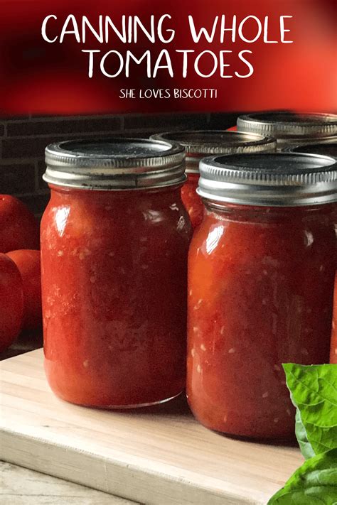 Canning Raw Pack Whole Tomatoes: A Step by Step Guide - She Loves Biscotti