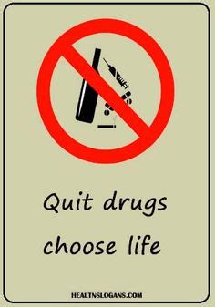 Quit drugs choose life - #AntiDrugSlogans #Drug #slogans #Antismoking ...