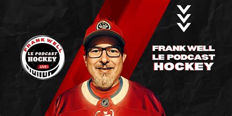 Frank Well Le Podcast Hockey