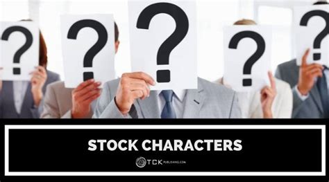 45 Types of Stock Characters to Help Build Your Story - TCK Publishing