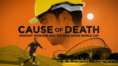 Cause of Death: Migrant Workers and the 2022 Qatar World Cup