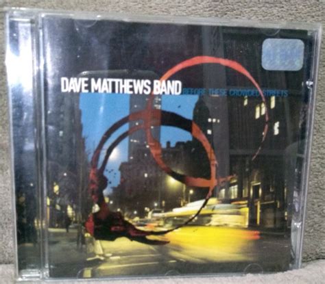 Dave Matthews Band – Before These Crowded Streets (1998, CD) - Discogs