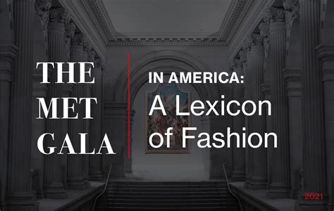 met gala 2021: a lexicon of statements – a magazine