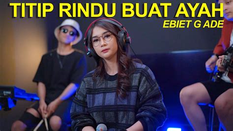 TITIP RINDU BUAT AYAH - EBIET G ADE (REGGAE COVER BY REGITA ECHA) - YouTube