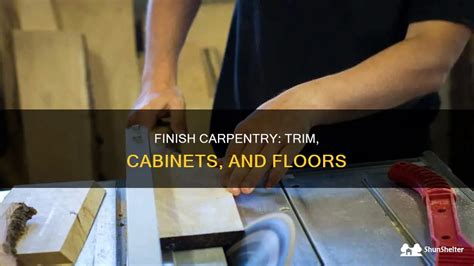 Finish Carpentry: Trim, Cabinets, And Floors | ShunShelter