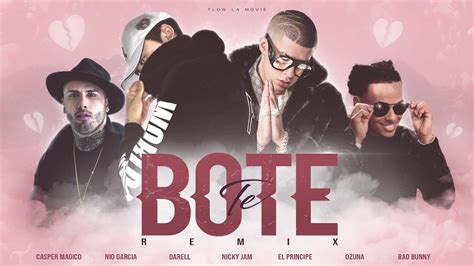 Te Bote Remix Casper, Nio García, Darell, Nicky Jam, Bad Bunny, Ozuna ...