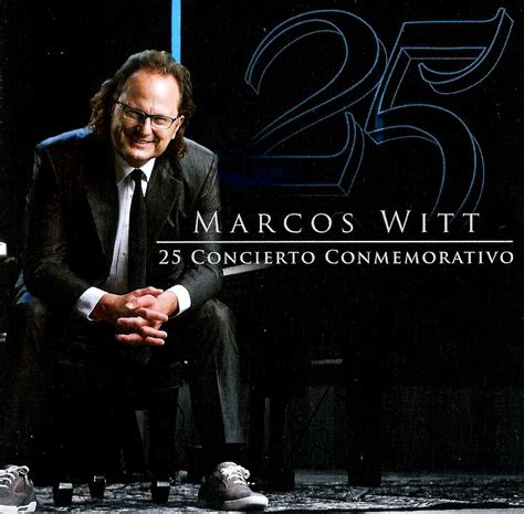 Musica Cristiana y Pistas Cristianas: Marcos Witt - 25 Concierto Conmemorativo