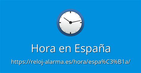 Un Extremeño en Burgos: Hora en España - Reloj-Alarma.es