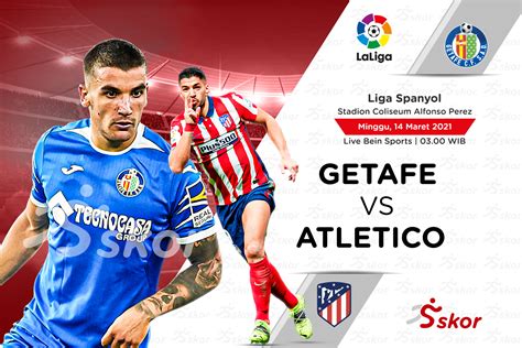 Link Live Streaming Liga Spanyol: Getafe vs Atletico Madrid