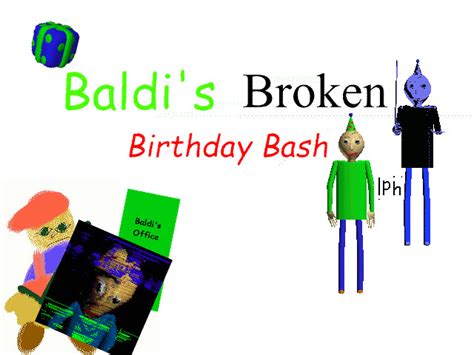 Baldi S Basics Birthday Bash - Happy Birthday