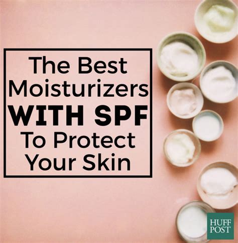 The Best Moisturizers With SPF To Protect Your Skin | HuffPost