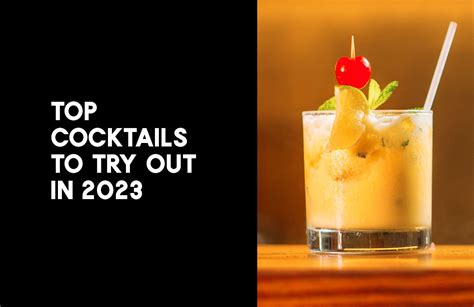 Get Your Shakers Ready: Top cocktails to try out in 2023 - Do the Dont