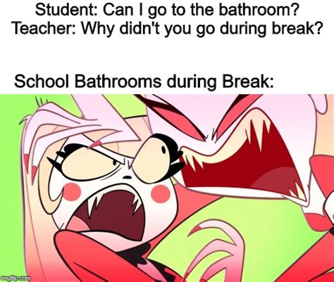 Bathrooms during break - Imgflip