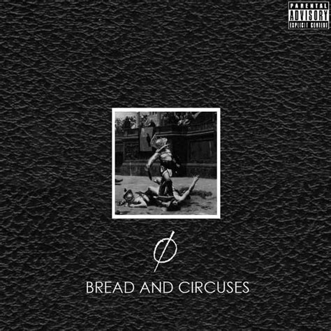 Bread and Circuses | ØSTN