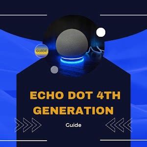 Echo Dot 4th Generation guide - Latest version for Android - Download APK